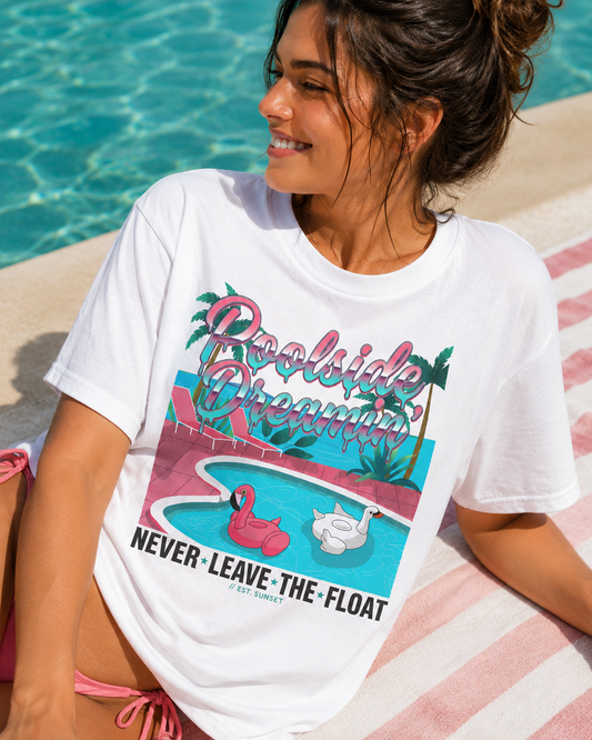 Poolside Dreams T-Shirt — "Never Leave the Float" Retro Swim Tee